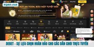 DEBET - Sự lựa chọn hoàn hảo cho các dân chơi trực tuyến