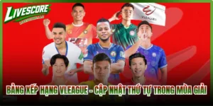 Bảng Xếp Hạng Vleague