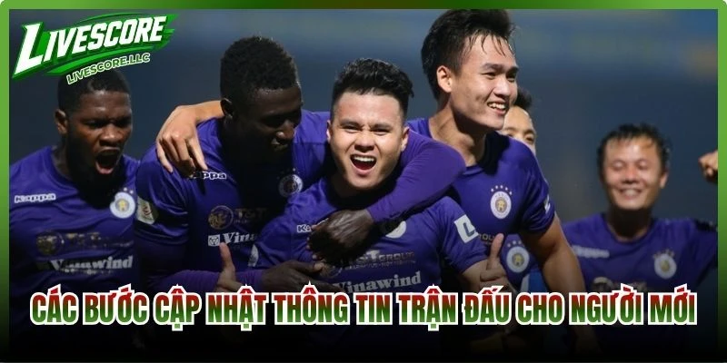 Các bước cập nhật thông tin trận đấu cho người mới