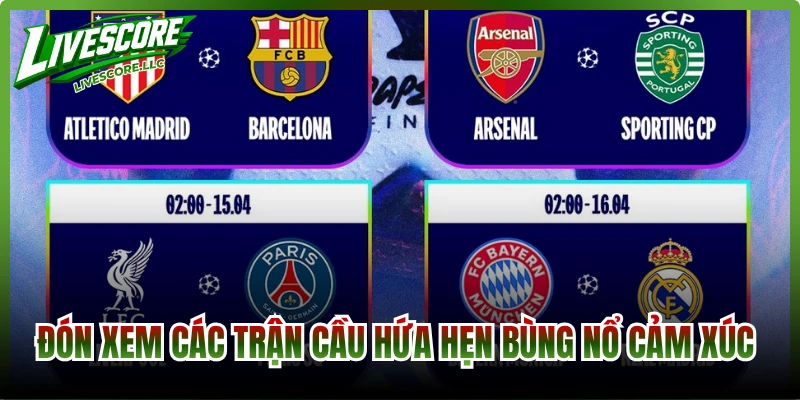 Đón xem các trận cầu hứa hẹn bùng nổ cảm xúc