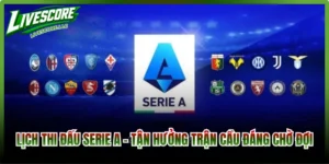 Lịch Thi Đấu Serie A